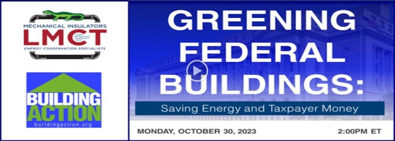 The LMCT co-hosted the Greening Federal Buildings: Saving Energy and Taxpayer Money presentation.