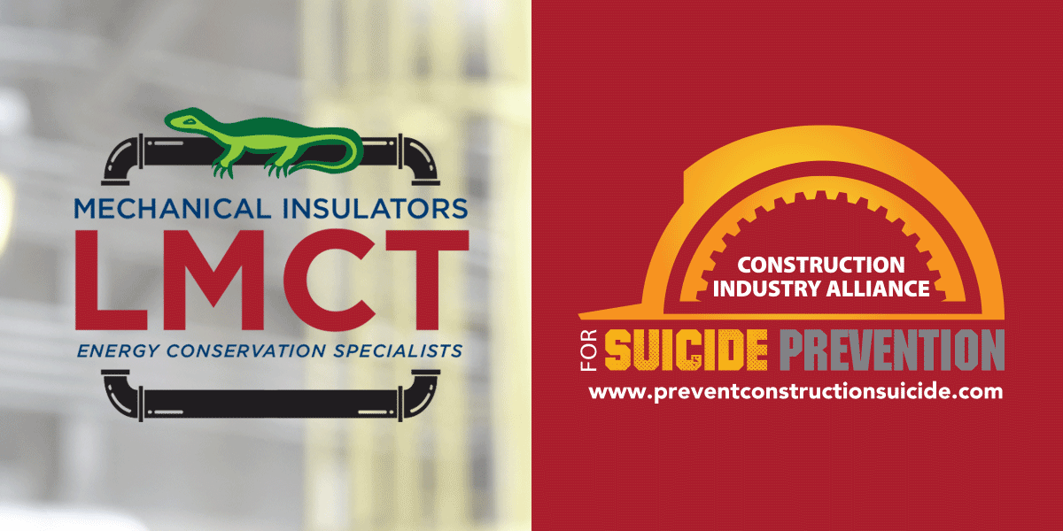 Construction Industry Alliance Suicide Prevention and Mechanical Insulators LMCT partnership